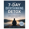 The 7-Day Overthinking Detox